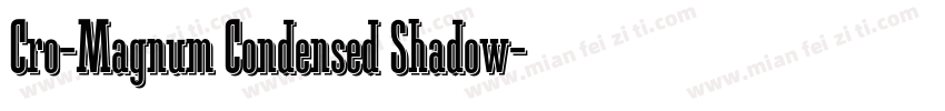 Cro-Magnum Condensed Shadow字体转换